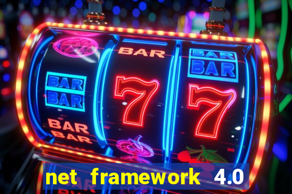 net framework 4.0 v 30319